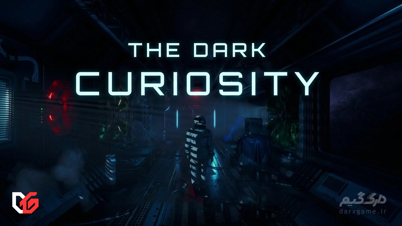 بازی The Dark Curiosity وعده پارانویا می‌دهد