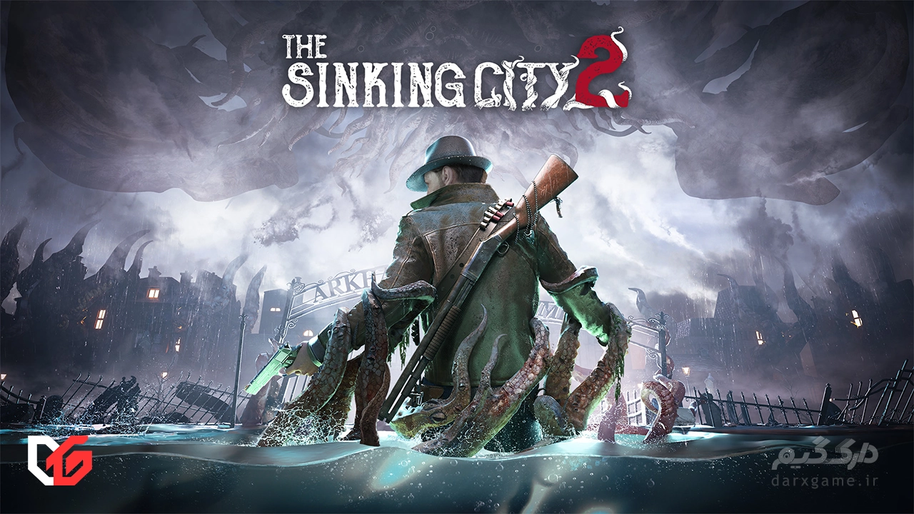 تریلر جدید The Sinking City 2 منتشر شد